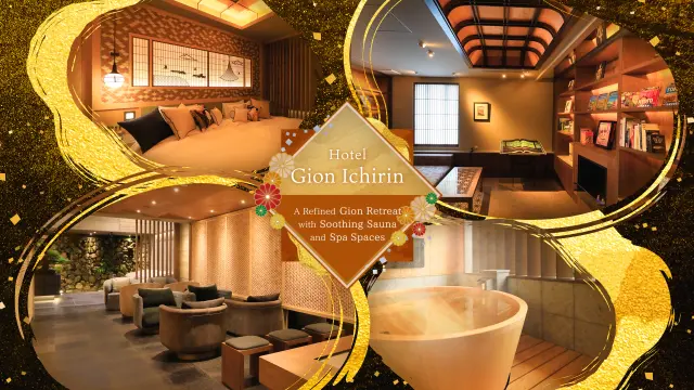 Hotel Gion Ichirin: A Refined Gion Retreat with Soothing Sauna and Spa Spaces