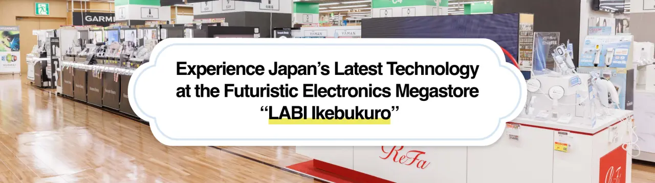 Experience Japan’s Latest Technology at the Futuristic Electronics Megastore “LABI Ikebukuro”