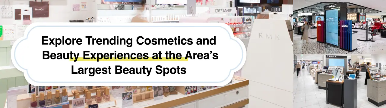 Polishing Yourself in Shibuya : Explore Trending Cosmetics and Beauty Experiences at the Area’s Largest Beauty Spots