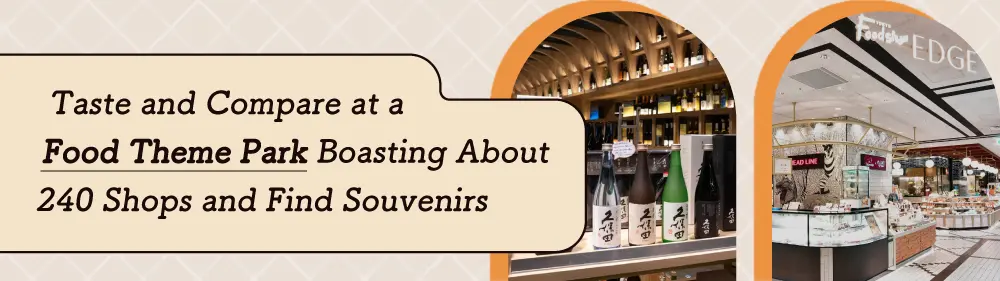 Shibuya Gourmet Trip : Taste and Compare at a Food Theme Park Boasting About 240 Shops and Find Souvenirs