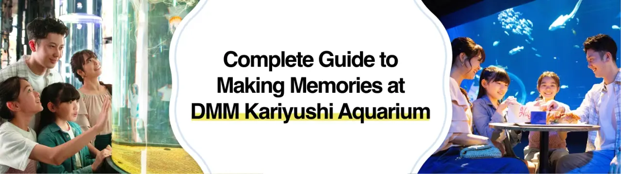 Complete Guide to Making Memories at DMM Kariyushi Aquarium: An Unforgettable Animal Encounter Experience for Parents and Children