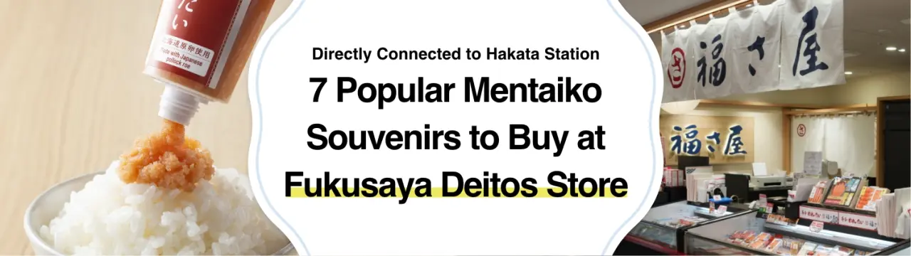 7 Popular Mentaiko Souvenirs to Buy at Fukusaya Deitos Store, Directly Connected to Hakata Station