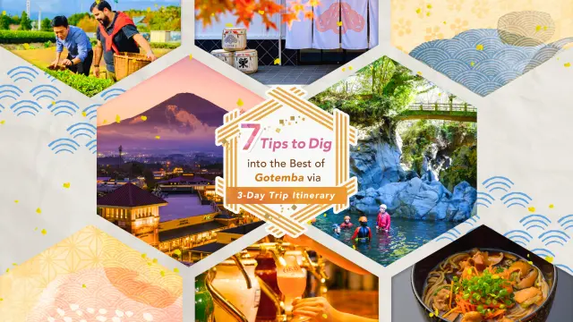 7 Tips to Dig into the Best of Gotemba